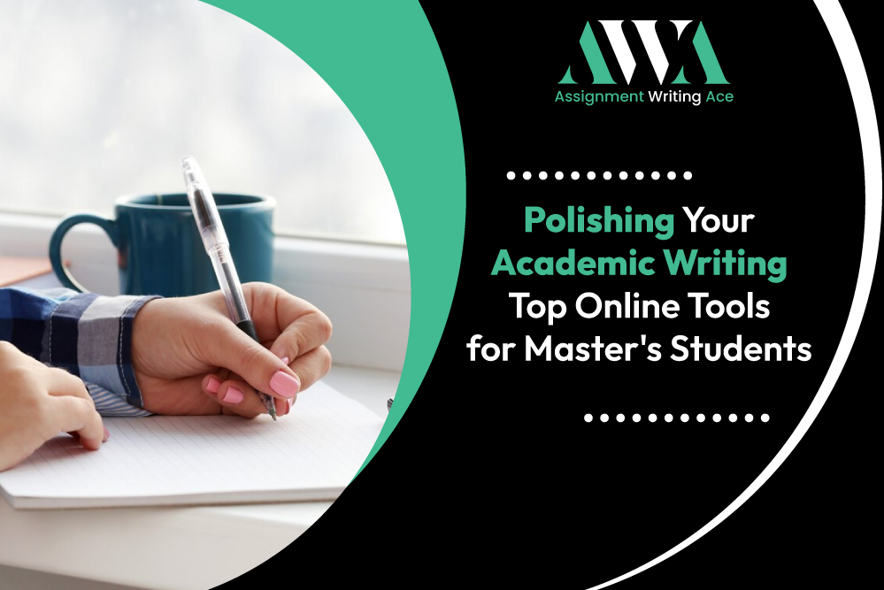 Polishing Your Academic Writing: Top Online Tools for Masters Students