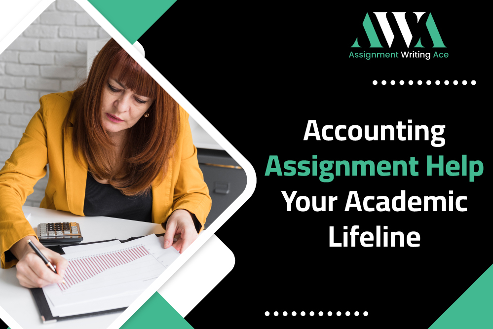 Accounting Assignment Help: Your Academic Lifeline